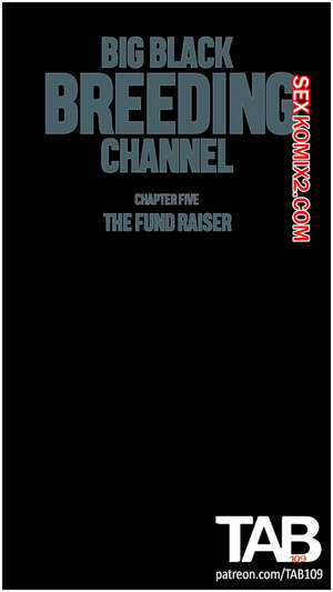 Порно комикс Большой черный канал разведения. Часть 5. Big Black Breeding Channel. TAB109.
