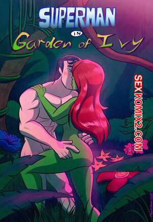 Порно комикс DC. Супермен в саду Плюща. Superman in garden of Ivy. TheArthman