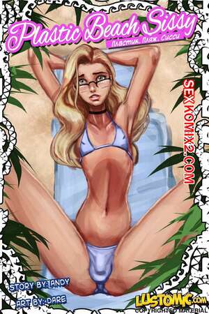 Порно комикс Пластиковая Пляжная Сисси. Plastic Beach Sissy. Lustomic