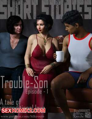 Порно комикс 3D Проблемный сын. Часть 1. Trouble Son. Silk Route